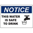 NOTICE This Water Is Safe To Drink Sign Safety Signs Sign 8x12