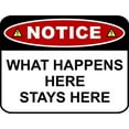 thumbnail image 1 of NOTICE WHAT HAPPENS HERE STAYS HERE 12 inch by 8 inch MetalFunny Sign, 1 of 4