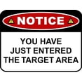 thumbnail image 1 of PCSCP Notice You Have Just Entered The Target Area 11.5 inch by 9 inch Laminated Funny Sign, 1 of 1