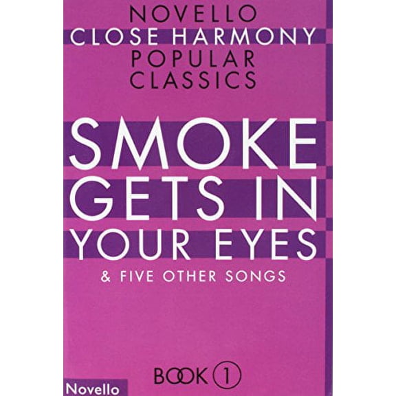 NOVELLO CLOSE HARMONY BOOK 1: SMOKE GETS IN YOUR EYES - ATBARB