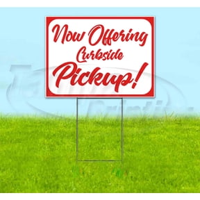 NOW OFFERING CURBSIDE PICKUP (18" x 24") Yard Sign, Includes Metal Step Stake