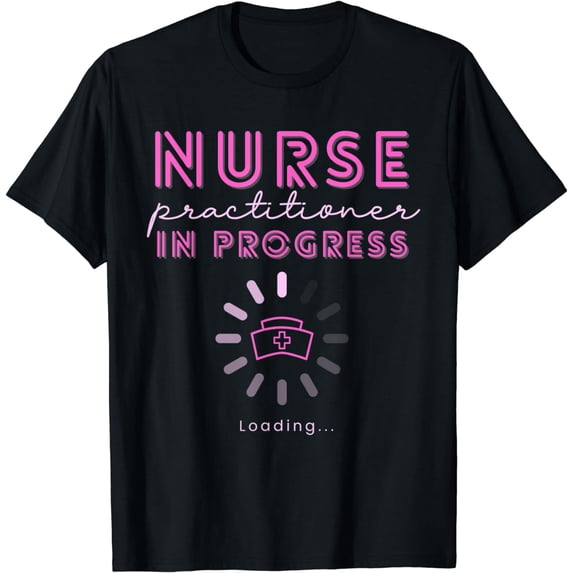 NP Nurse Practitioner In Progress Loading Nursing School T-Shirt