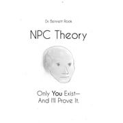 NPC Theory Only You Exist-And I'll Prove It, Paperback