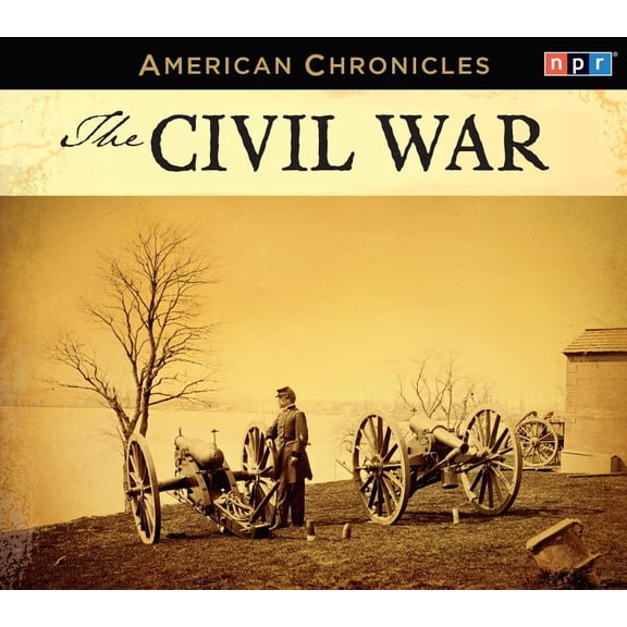 NPR American Chronicles: The Civil War (CD-Audio)