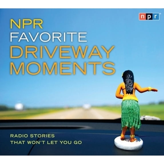 Pre-Owned NPR Favorite Driveway Moments : Radio Stories That Won't Let You Go
