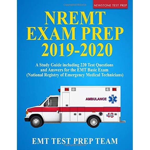 Pre-Owned NREMT Exam Prep 2019-2020: A Study Guide including 220 Test Questions and Answers for the EMT Basic Exam (National Registry of Emergency Medical Technicians), 9781098803063, 109880306X, Pap