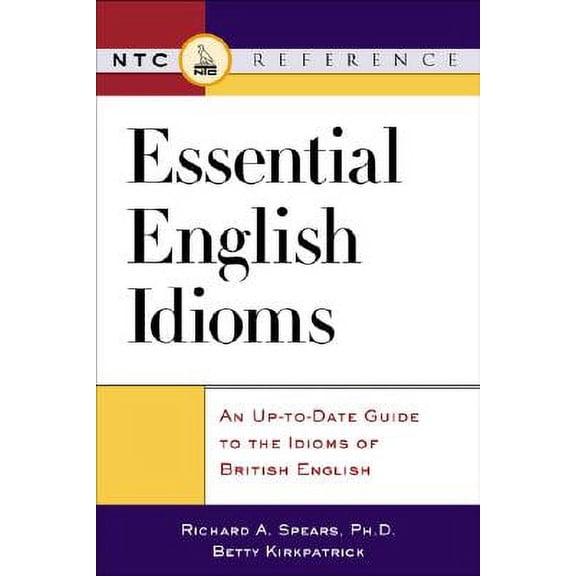 Pre-Owned NTC Reference: Essential English Idioms : An Up-To-Date Guide to the Idioms British English (Paperback)
