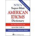 thumbnail image 1 of Pre-Owned NTC's Super-Mini American Idioms Dictionary : The Most Practical and Up-to-Date Guide to Contemporary American Idioms (Paperback) 0844209163 9780844209166, 1 of 1