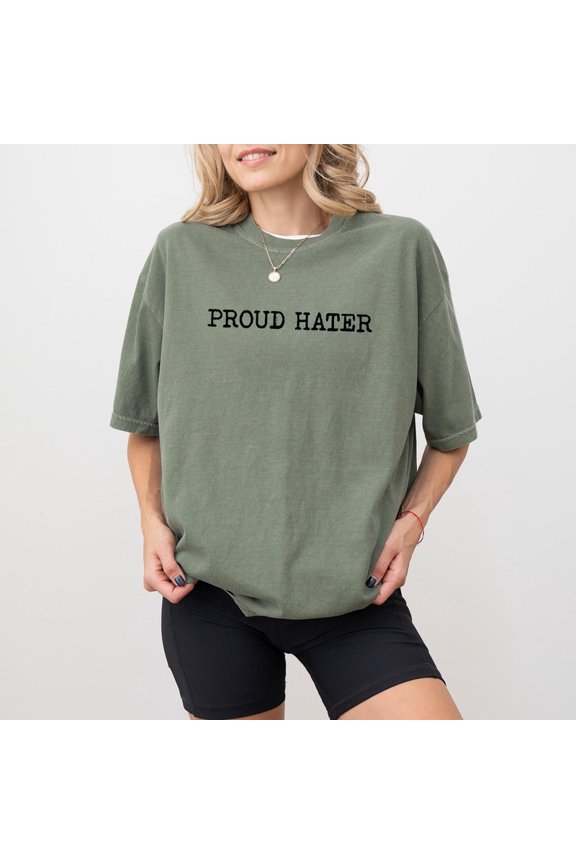 Funny Proud Hater Graphic T-Shirt for Women, Sarcastic Meme Print Front Tee, Unhinged Profess