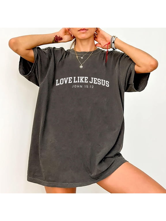Love like Jesus Shirt, Christian Graphic Tee For Women, Bible Verse Printed T-shirt, Unisex Christian Tshirt, Gift For Jesus Lover Full Size S-4XL