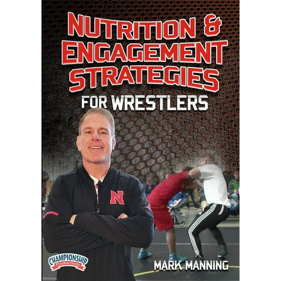 NUTRITION AND ENGAGEMENT STRATEGIES FOR WRESTLERS (MANNING)