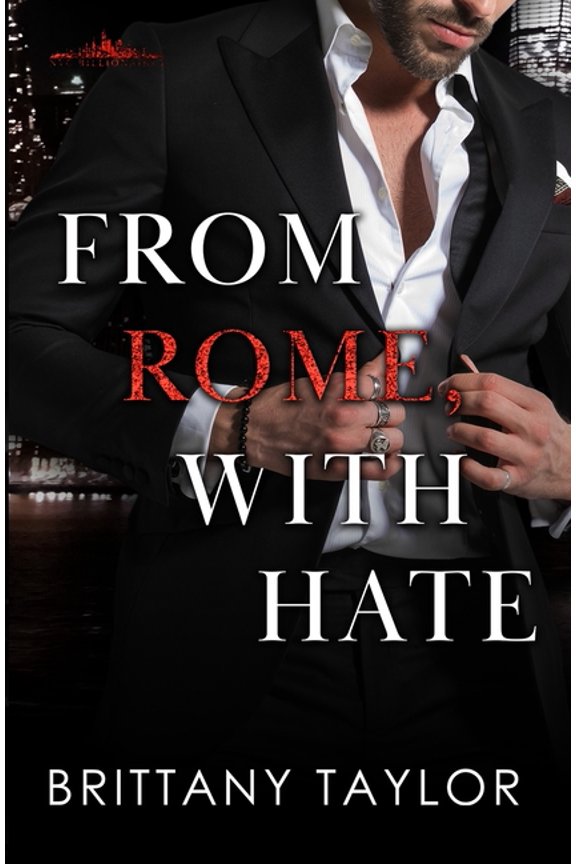 NYC Billionaires From Rome, With Hate: A Billionaire Enemies to Lovers Romance, Book 4, (Paperback)