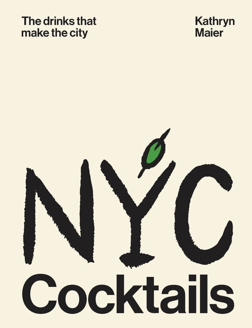 NYC Cocktails: The Drinks That Make the City, (Hardcover)