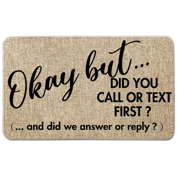 NYDECOR Funny Welcome Mats For Front Door Farmhouse Door Mat Okay But Did You Call Or Text First Doormat Rubber Non Slip Entrance Rug for Indoor Outdoor 17"x28"
