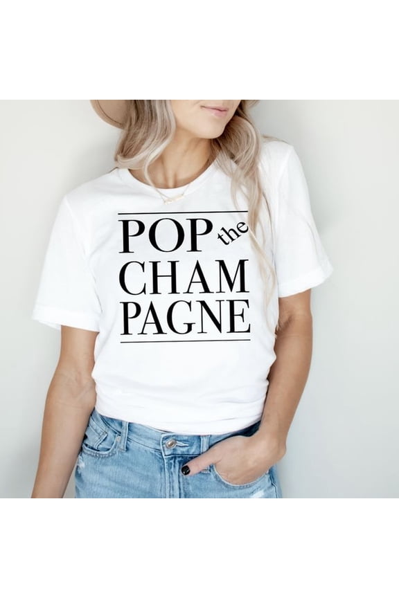 NYE WoM1ens S1Hirt, NYE S1Hirt, New Years Eve S1Hirt, Pop The Champagne S1Hirt, Bachelorette Party T1EE, Gir1ls Night S1Hirt, Bach Parthirt