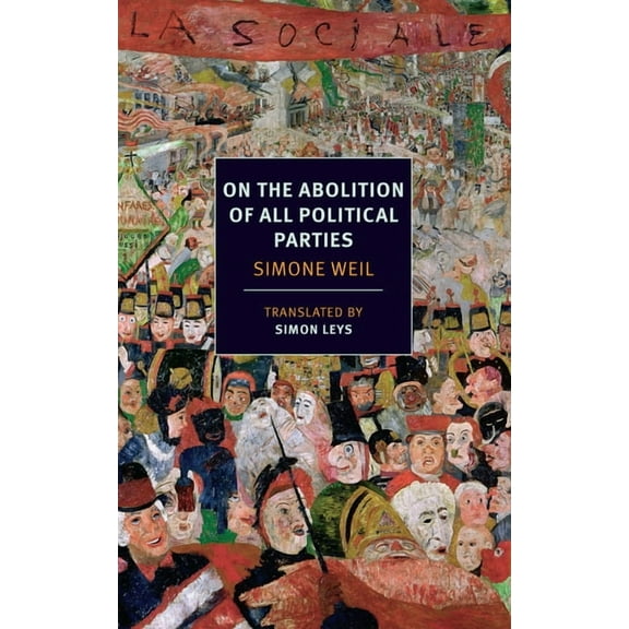 Nyrb Classics On the Abolition of All Political Parties, (Paperback)