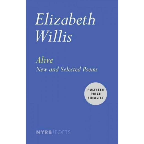 NYRB Poets: Alive : New and Selected Poems (Paperback)