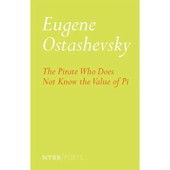 NYRB Poets: The Pirate Who Does Not Know the Value of Pi (Paperback)