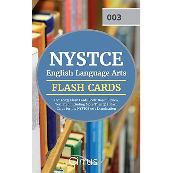 NYSTCE English Language Arts CST (003) Flash Cards Book 2019-2020: Rapid Review Test Prep Including More Than 325 Flashcards for the NYSTCE 003 Examination (Paperback)