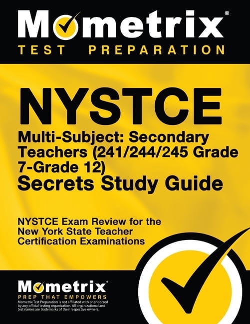 NYSTCE Multi-Subject: Secondary Teachers (241/244/245 Grade 7-Grade 12) Secrets Study Guide ...