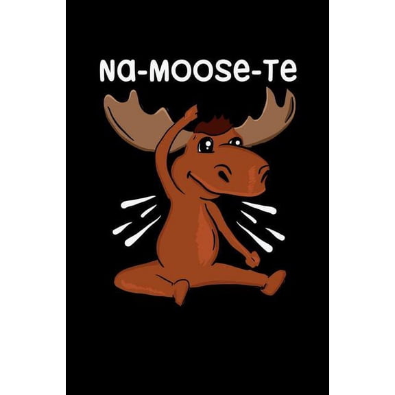Na-Moose-Te: 120 Pages I 6x9 I Graph Paper 5x5 I Funny Gym & Fitness Instructor Gifts (Paperback)