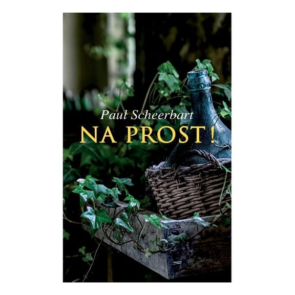Na Prost!: Phantastischer Knigsroman, (Paperback)