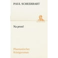 thumbnail image 1 of Na Prost!: Phantastischer Königsroman(Paperback), 1 of 1