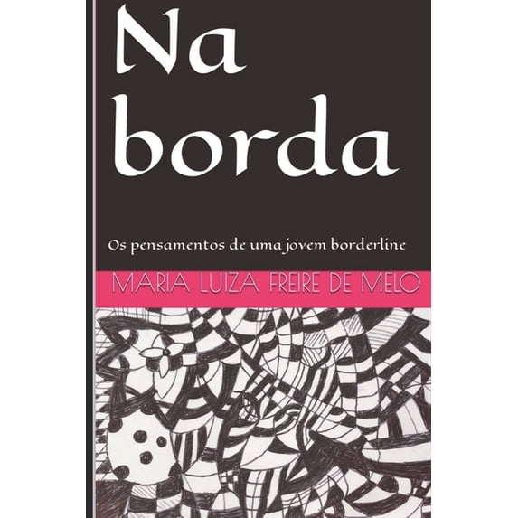 Na borda : Os pensamentos de uma jovem borderline (Paperback)