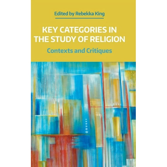 Working Papers Key Categories in the Study of Religion: Contexts and Critiques, (Hardcover)