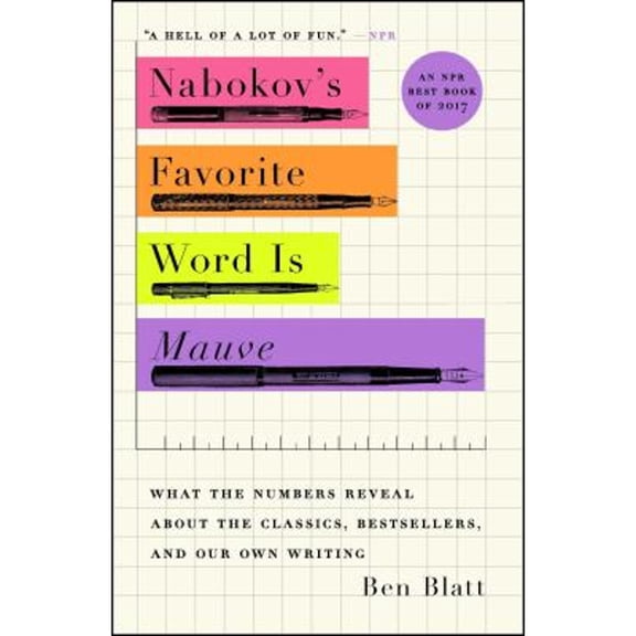 Pre-Owned Nabokov's Favorite Word Is Mauve: What the Numbers Reveal about the Classics, Bestsellers, and Our Own Writing (Paperback) 1501105396 9781501105395