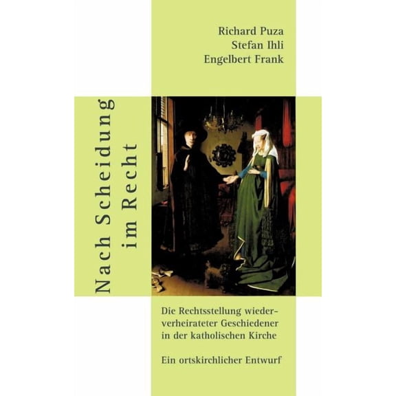 Nach Scheidung im Recht: Die Rechtsstellung wiederverheirateter Geschiedener in der katholischen Kirche. Ein ortskirchli, (Paperback)