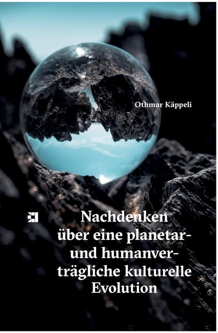 Nachdenken Ã¼ber eine planetar- und humanvertrÃ¤gliche kulturelle Evolution, (Paperback)