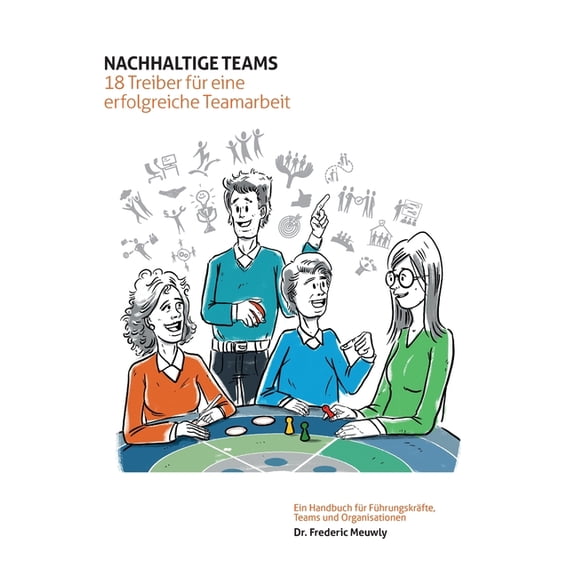 Nachhaltige Teams: 18 Treiber fr eine erfolgreiche Teamarbeit, (Paperback)