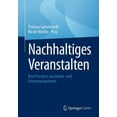 thumbnail image 1 of Nachhaltiges Veranstalten: Best Practices Aus Kultur- Und Eventmanagement, (Paperback), 1 of 1