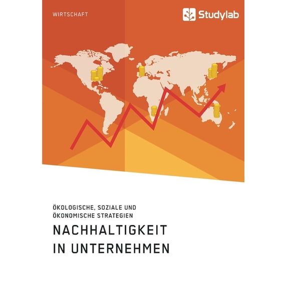 Nachhaltigkeit in Unternehmen. Ãkologische, soziale und ökonomische Strategien, (Paperback)
