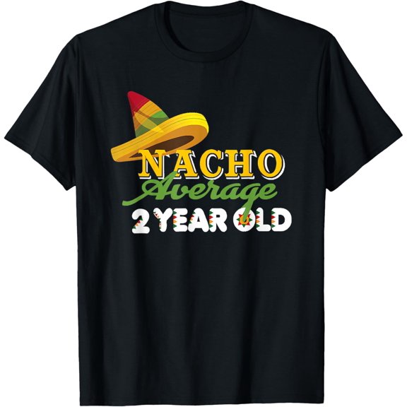 Nacho Average 2 Year Old Cinco De Mayo 2nd Birthday T-Shirt100% pure cotton