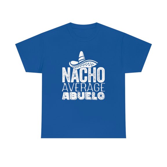 Nacho Average Abuelo, Spanish Grandpa, Spanglish Father's Day Gift -ID: 410