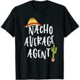thumbnail image 1 of Nacho Average Agent T-Shirt men and women can wear, black, white, gifts, 1 of 4