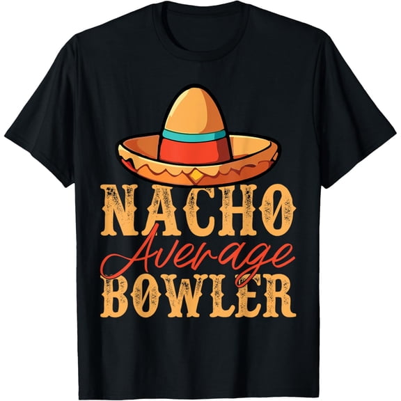 Nacho Average Bowler Funny Bowling T-Shirt