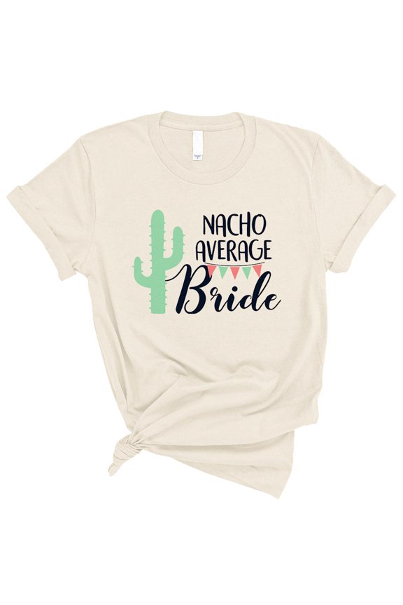 Nacho Average Bride Shirt Unisex Large Natural
