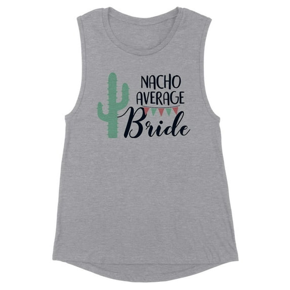 Nacho Average Bride Women's Muscle Tank Small Heather Grey