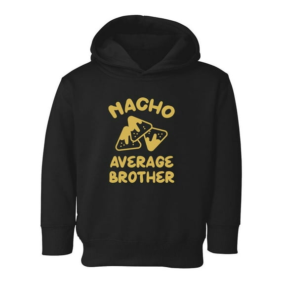 Nacho Average Brother Hoodie Toddler -Smartprints Designs, 2 Toddler