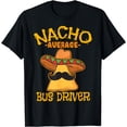 thumbnail image 1 of Nacho Average Bus Driver Transport Busman Cinco de Mayo T-Shirt, 1 of 2
