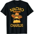 thumbnail image 1 of Nacho Average Charlie Personalized Name Funny Taco T-Shirt, 1 of 4