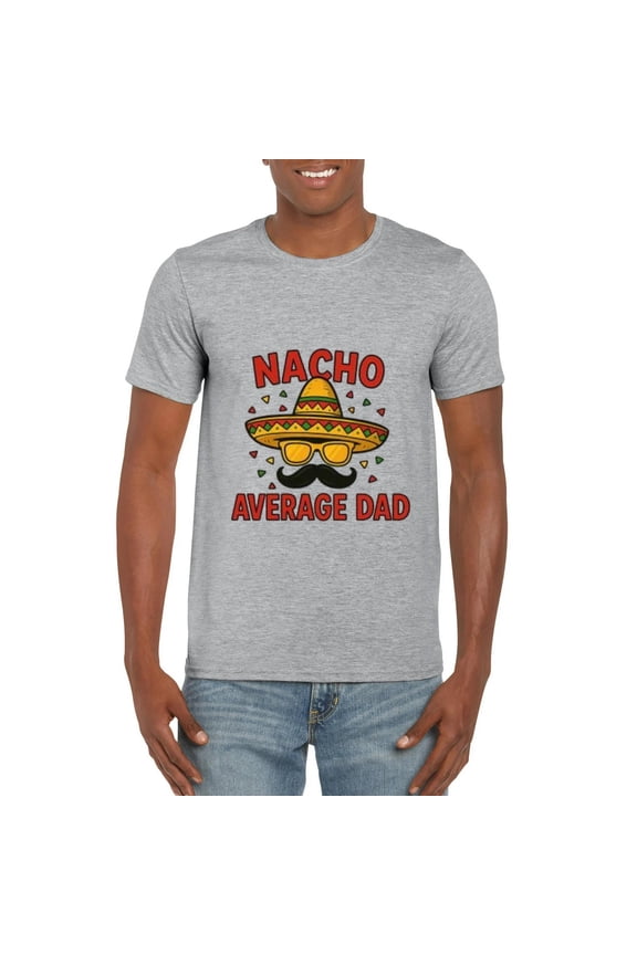 Nacho Average Dad Funny Cinco De Mayo Mexican Sombrero T-Shirt, for men & women, up to size 5XL