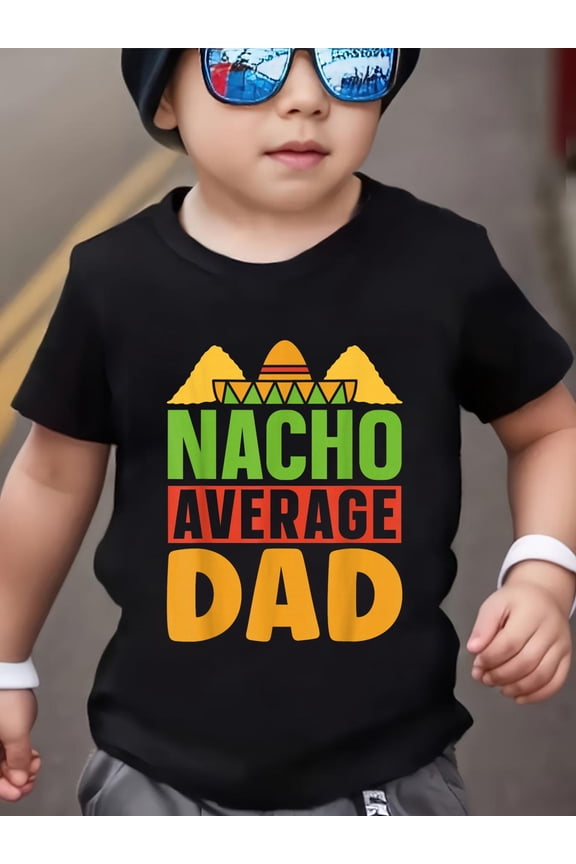 Nacho Average Dad Mexico Mexican Cinco De Mayo Mexicans Kids T-Shirt Kids Graphic Tee Soft Cotton Short Sleeve Casual Shirt
