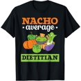 Nacho Average Dietitian Nutritionist Cinco De Mayo TShirt
