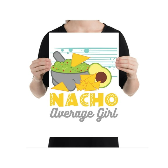 Nacho Average Girl Poster - Wall Decor for Foodies Gift