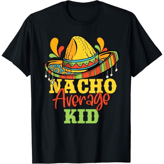 Nacho Average Kid Cinco De Mayo Mexican Matching Family T-Shirt