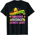 thumbnail image 1 of Nacho Average Lunch Lady Cinco De Mayo Fiesta T-Shirt, 1 of 3